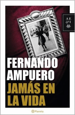 JAMÁS EN LA VIDA - AMPUERO, FERNANDO