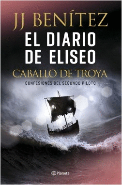 EL DIARIO DE ELISEO. CABALLO DE TROYA: CONFESIONES DEL SEGUNDO PI - BENÍTEZ, J.J.