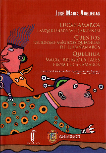 CUENTOS RELIGIOSO-MÁGICOS QUECHUAS DE LUCANAMARCA: LUCANAMARCA LA - ARGUEDAS, JOSÉ MARÍA