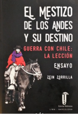 EL MESTIZO DE LOS ANDES Y SU DESTINO (TD). GUERRA CON CHILE: LA L - ZORRILLA, ZEIN