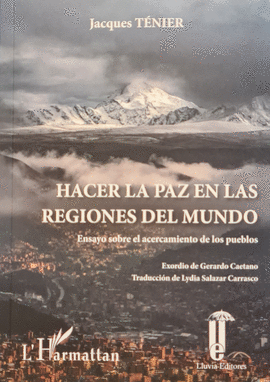 HACER LA PAZ EN LAS REGIONES DEL MUNDO: ENSAYO SOBRE EL ACERCAMIE - TÉNIER, JACQUES