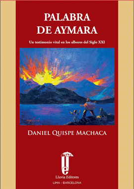 PALABRA DE AYMARA: DANIEL QUISPE MACHACA TODAVÍA BORDEA LOS 70 (T - QUISPE MACHACA, DANIEL