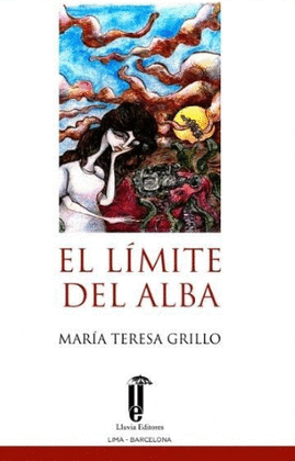 EL LÍMITE DEL ALBA - GRILLO, MARÍA TERESA