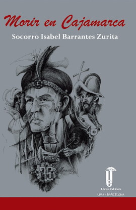 MORIR EN CAJAMARCA - BARRANTES ZURITA, SOCORRO ISABEL