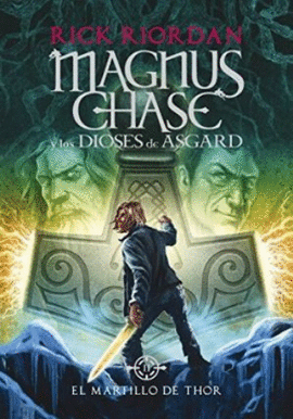 MAGNUS CHASE Y LOS DIOSES DE ASGARD 2. EL MARTILLO DE THOR - RIORDAN, RICK