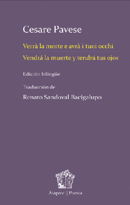 VENDRÁ LA MUERTE Y TENDRÁ TUS OJOS: VERRÀ LA MORTE E AVRÀ I TUOI  - PAVESE, CESARE