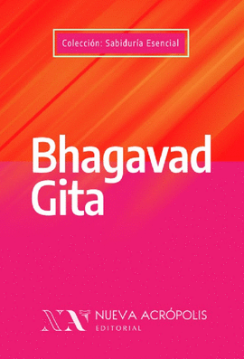 BHAGAVAD GITA: EL MENSAJE DEL MAESTRO. COLECCIÓN: SABIDURÍA ESENC - ANÓNIMO