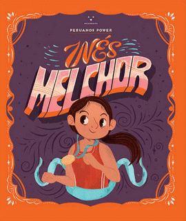 PERUANOS POWER: INÉS MELCHOR - VARILLAS PAZ, JENNY