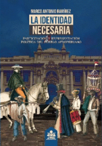 LA IDENTIDAD NECESARIA: PARTICIPACIÓN Y REPRESENTACIÓN POLÍTICA D - RAMÍREZ, MARCO ANTONIO