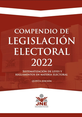 COMPENDIO LEGISLACIÓN ELECTORAL 2022: SISTEMATIZACIÓN DE LEYES Y  - VARIOS AUTORES