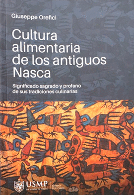 CULTURA ALIMENTARIA DE LOS ANTIGUOS NASCA - OREFICI, GIUSEPPE