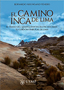 EL CAMINO INCA DE LIMA: EL TRAMO DEL QHAPAQ ÑAN XAUXA-PACHACAMAC. - NIEUWLAND VENERO, BERNARDO