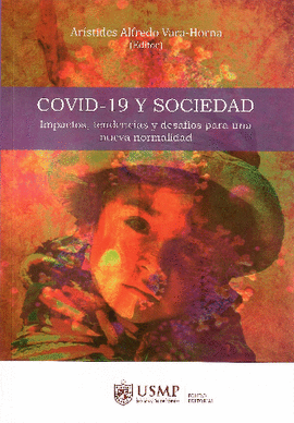 COVID-19 Y SOCIEDAD: IMPACTOS, TENDENCIAS Y DESAFÍOS PARA UNA NUE - VARA HORNA, ARÍSTIDES ALFREDO