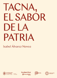 TACNA, EL SABOR DE LA PATRIA - ÁLVAREZ NOVOA, ISABEL