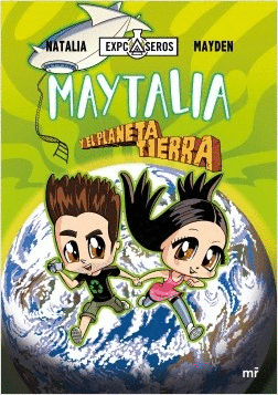 MAYTALIA Y EL PLANETA TIERRA - NATALIA Y MAYDEN
