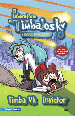 EL LABORATORIO DE TIMBALOSKY Y LA BASE SUPERSECRETA - TIMBA VK; INVICTOR