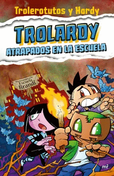 TROLARDY 4. ATRAPADOS EN LA ESCUELA - TROLEROTUTOS Y HARDY