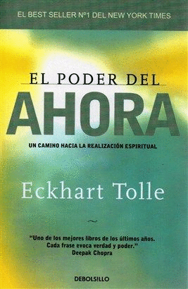 EL PODER DEL AHORA: UN CAMINO HACIA LA REALIZACIÓN ESPIRITUAL - TOLLE, ECKHART