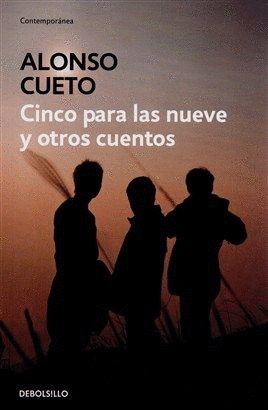 CINCO PARA LAS NUEVE Y OTROS CUENTOS - CUETO, ALONSO