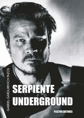 SERPIENTE UNDERGROUND - GARGUREVICH PAZOS, GABRIEL
