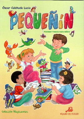 PEQUEÑÍN: POEMAS Y RIMAS PARA NIÑOS. COLECCIÓN MAGICUENTOS - COLCHADO LUCIO, ÓSCAR