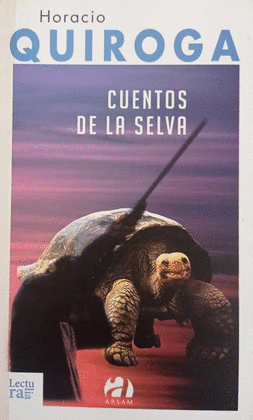 CUENTOS DE LA SELVA - QUIROGA, HORACIO