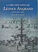 LA OBRA PERUANISTA DE LÉONCE ANGRAND (1834-1838, 1847) (RÚSTICA) - RIVERA MARTINEZ, EDGARDO