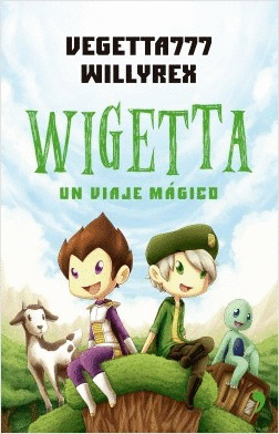 WIGETTA. UN VIAJE MÁGICO - VEGETTA777/WILLYREX