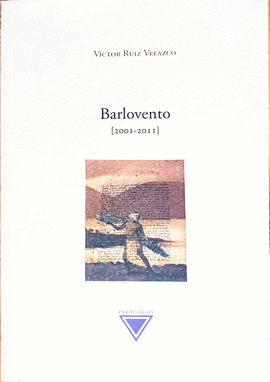 BARLOVENTO. 2001-2011 - RUIZ VELAZCO, VÍCTOR