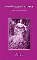 SINFONÍA AZUL PARA TUS LABIOS - COLCHADO LUCIO, ÓSCAR