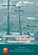 MUERTE, ENTIERROS Y MILAGROS DE FRAY DIEGO ORTIZ - BAUER, BRIAN S. /JESÚS GALINDO,TEÓFILO APARICIO /H