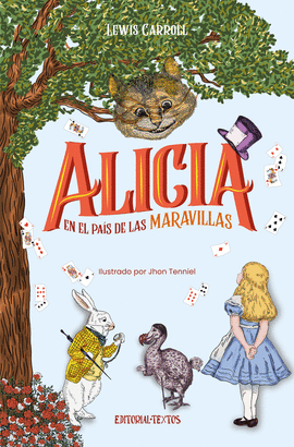 ALICIA EN EL PAÍS DE LAS MARAVILLAS: ILUSTRADO POR JHON TENNIEL - CARROLL, LEWIS