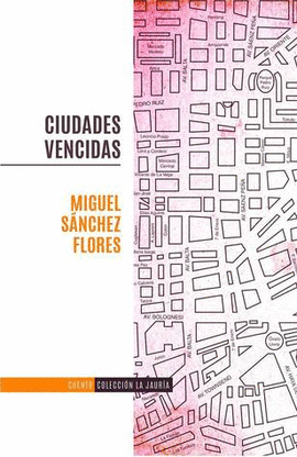 CIUDADES VENCIDAS - SÁNCHEZ FLORES, MIGUEL