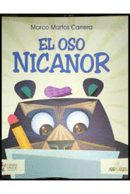 EL OSO NICANOR. COLECCIÓN ANIMALES - MARTOS, MARCO