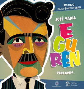 JOSÉ MARÍA EGUREN PARA NIÑOS - SILVA-SANTISTEBAN, RICARDO