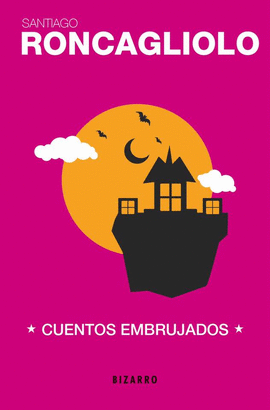 CUENTOS EMBRUJADOS - RONCAGLIOLO, SANTIAGO