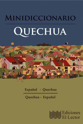 MINIDICCIONARIO QUECHUA: ESPAÑOL-QUECHUA / QUECHUA-ESPAÑOL - RAMOS QUISPE,TERESA