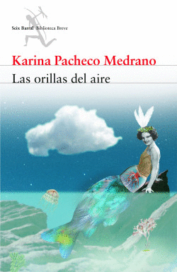 LAS ORILLAS DEL AIRE - PACHECO MEDRANO, KARINA