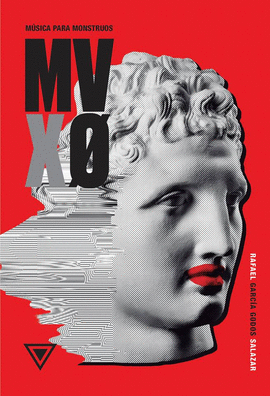 MVX0: MÚSICA PARA MONSTRUOS - GARCÍA GODOS SALAZAR, RAFAEL
