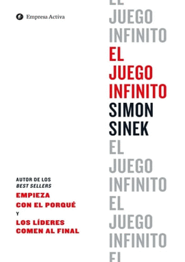 EL JUEGO INFINITO - SINEK, SIMON