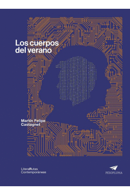 LOS CUERPOS DEL VERANO - CASTAGNET, MARTIN FELIPE