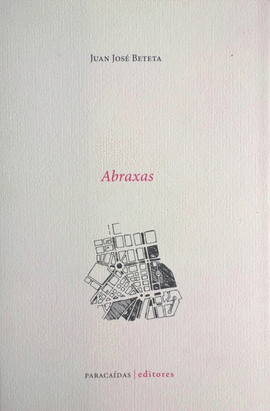 ABRAXAS - BETETA, JUAN JOSÉ