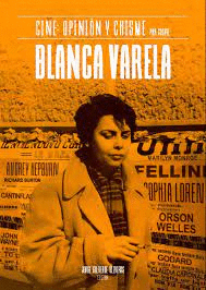 CINE: OPINIÓN Y CHISME POR COSME - VARELA, BLANCA