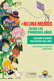 # NI UNA MENOS DESDE LOS PRIMEROS AÑOS: EDUCACIÓN EN GÉNEROS PARA - MERCHÁN, CECILIA/FINK, NADIA