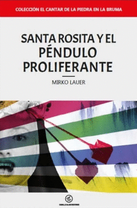SANTA ROSITA Y EL PÉNDULO PROLIFERANTE - LAUER, MIRKO