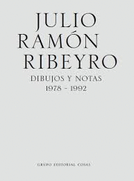 JULIO RAMÓN RIBEYRO. DIBUJOS Y NOTAS 1978-1992 (TD) - RIBEYRO, JULIO RAMÓN