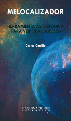 MELOCALIZADOR: HERRAMIENTA ASTROLÓGICA PARA VERIFICAR SUCESOS - CARRILLO, CARLOS