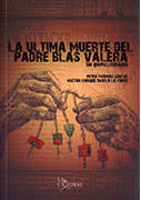 LA ÚLTIMA MUERTE DEL PADRE BLAS VALERA: UN QUIPU LITERARIO - LERCHE, PETER THOMAS/DAVILA, HECTOR ENRIQUE