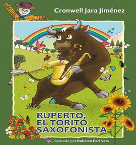RUPERTO, EL TORITO SAXOFONISTA - JARA JIMÉNEZ, CRONWELL