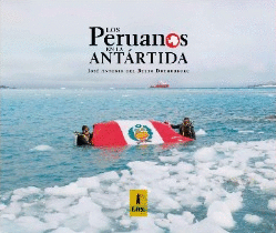 LOS PERUANOS EN LA ANTÁRTIDA - BUSTO DUTHURBURU, JOSÉ ANTONIO DEL